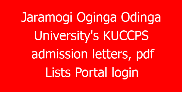 Jaramogi Oginga Odinga University’s KUCCPS admission letters, pdf Lists Portal login