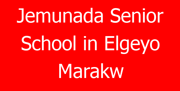 Jemunada Senior School in Elgeyo Marakw