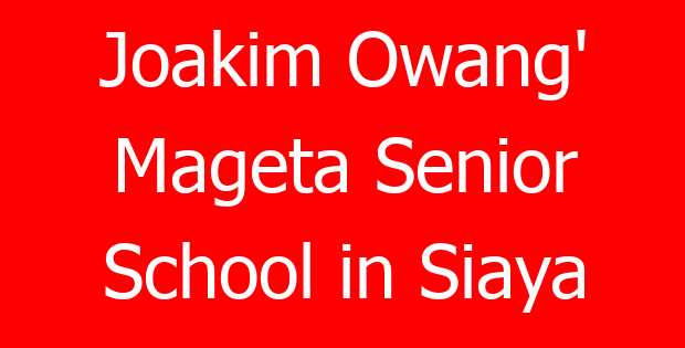 Joakim Owang’ Mageta Senior School in Siaya
