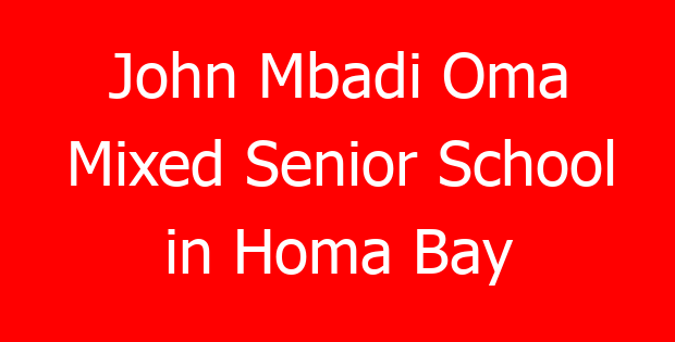 John Mbadi Oma Mixed Senior School in Homa Bay