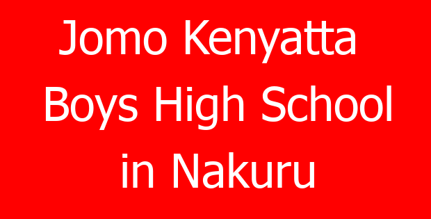 Jomo Kenyatta  Boys High School in Nakuru