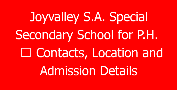 Joyvalley S.A. Special Secondary School for P.H.  ⇒ Contacts, Location and Admission Details