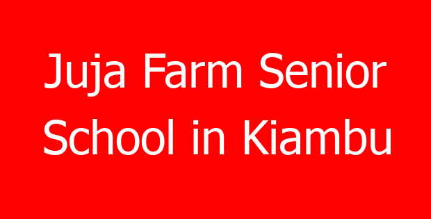 Juja Farm Senior School in Kiambu