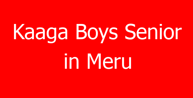 Kaaga Boys Senior in Meru
