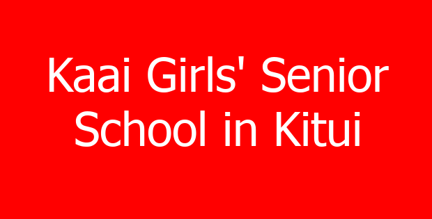 Kaai Girls’ Senior School in Kitui