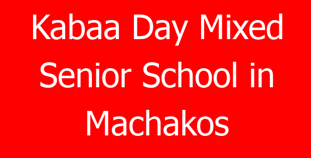 Kabaa Day Mixed Senior School in Machakos