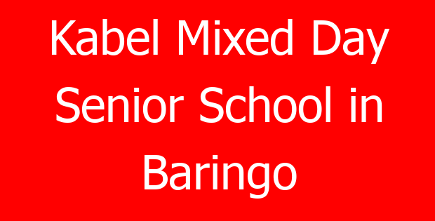Kabel Mixed Day Senior School in Baringo