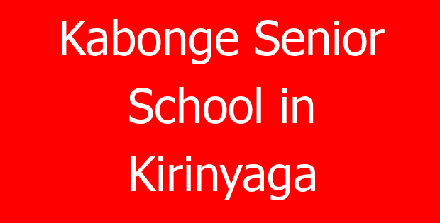 Kabonge Senior School in Kirinyaga