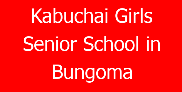 Kabuchai Girls Senior School in Bungoma