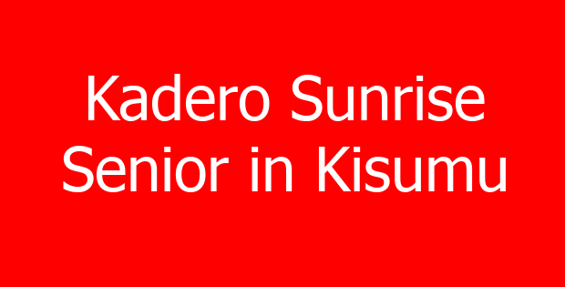 Kadero Sunrise Senior in Kisumu