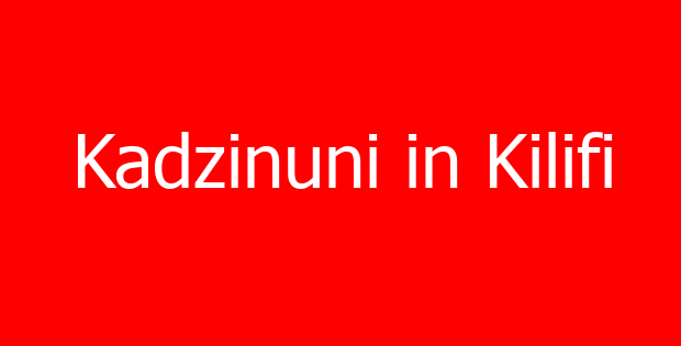 Kadzinuni in Kilifi