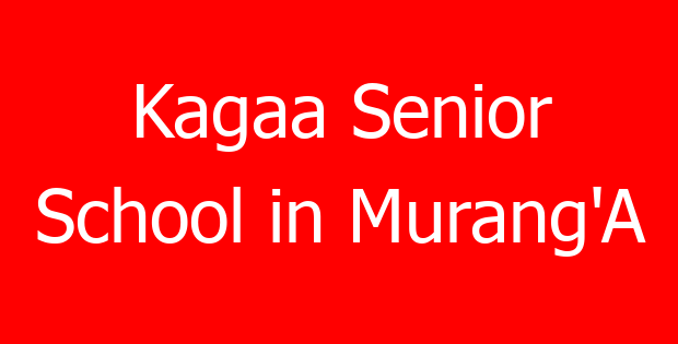 Kagaa Senior School in Murang’A