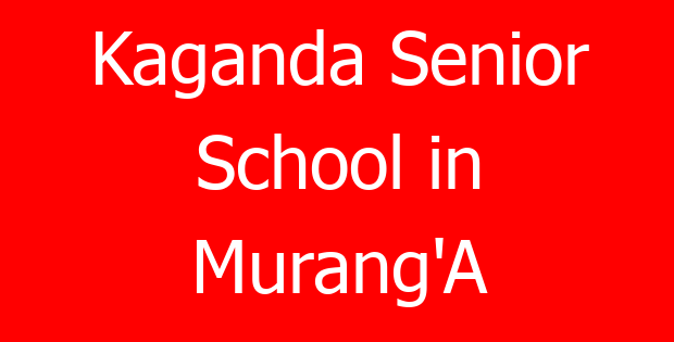 Kaganda Senior School in Murang’A