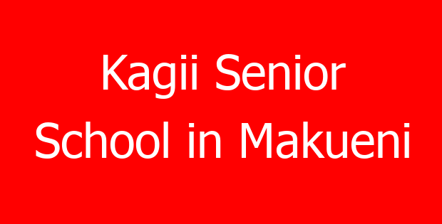 Kagii Senior School in Makueni