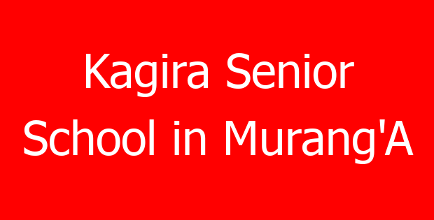 Kagira Senior School in Murang’A