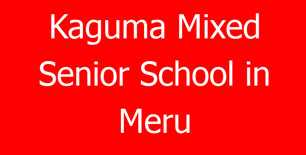 Kaguma Mixed Senior School in Meru