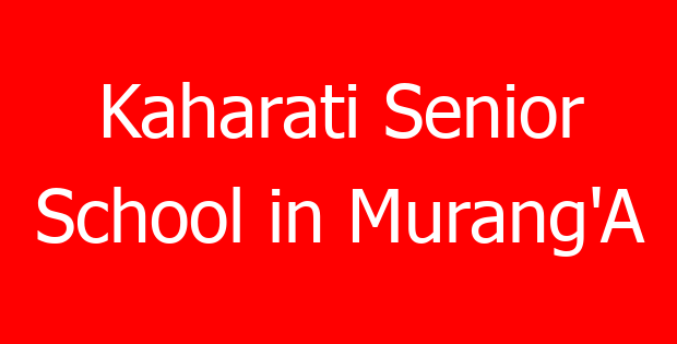 Kaharati Senior School in Murang’A