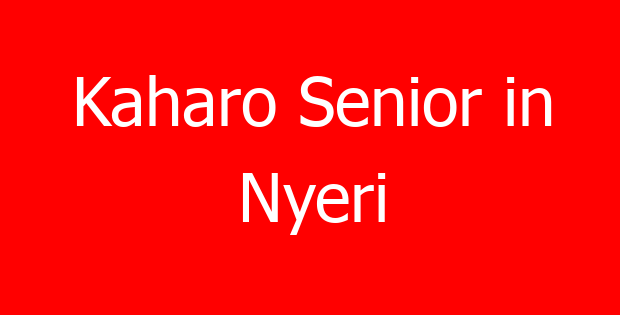 Kaharo Senior in Nyeri