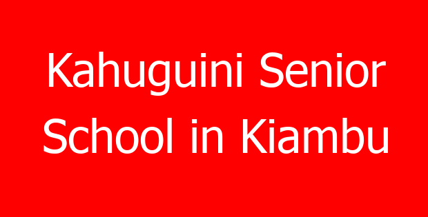 Kahuguini Senior School in Kiambu