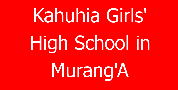 Kahuhia Girls’ High School in Murang’A