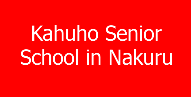 Kahuho Senior School in Nakuru