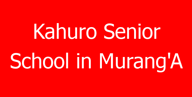 Kahuro Senior School in Murang’A
