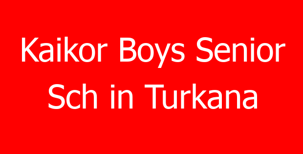 Kaikor Boys Senior Sch in Turkana