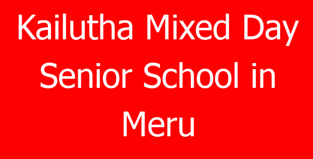 Kailutha Mixed Day Senior School in Meru