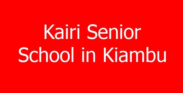 Kairi Senior School in Kiambu
