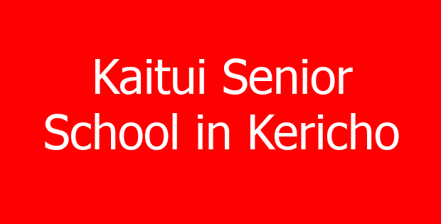 Kaitui Senior School in Kericho