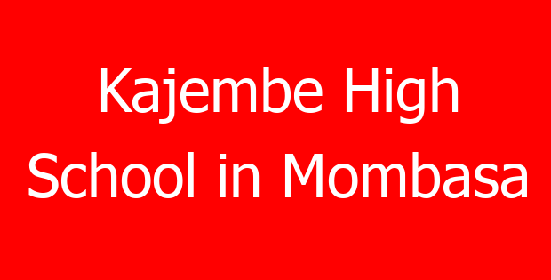 Kajembe High School in Mombasa