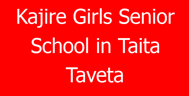Kajire Girls Senior School in Taita Taveta