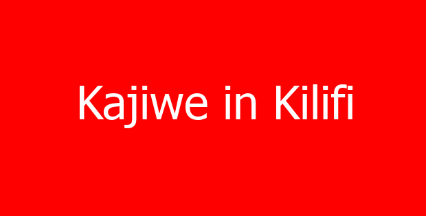Kajiwe in Kilifi