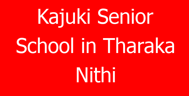 Kajuki Senior School in Tharaka Nithi
