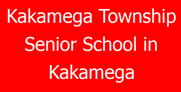Kakamega Township Senior School in Kakamega