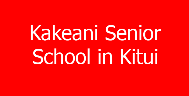 Kakeani Senior School in Kitui