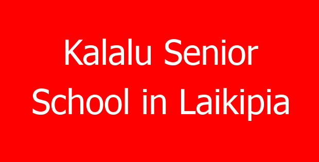 Kalalu Senior School in Laikipia