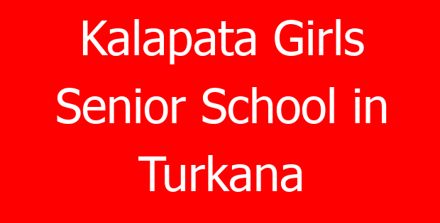 Kalapata Girls Senior School in Turkana