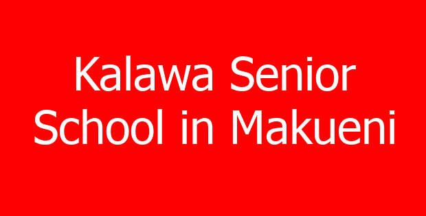 Kalawa Senior School in Makueni