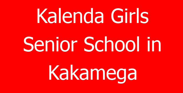 Kalenda Girls Senior School in Kakamega