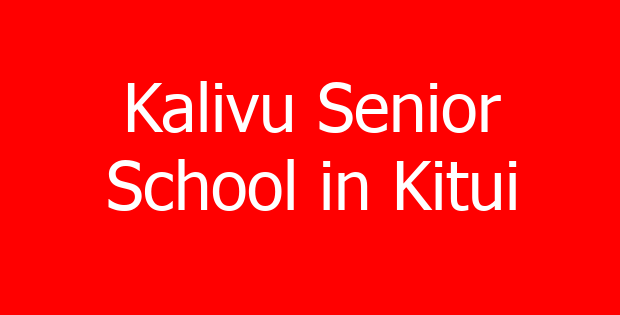 Kalivu Senior School in Kitui