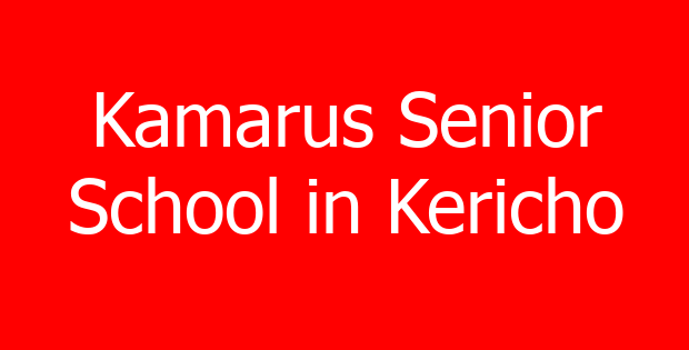 Kamarus Senior School in Kericho