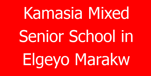 Kamasia Mixed Senior School in Elgeyo Marakw