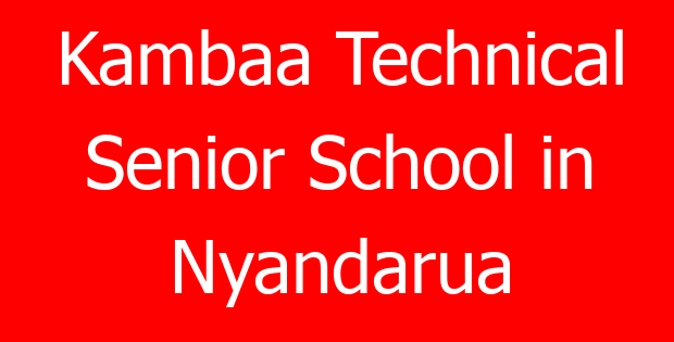 Kambaa Technical Senior School in Nyandarua