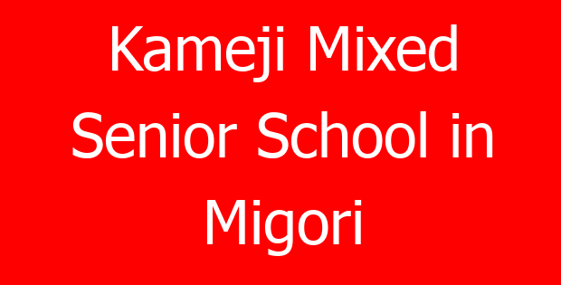 Kameji Mixed Senior School in Migori