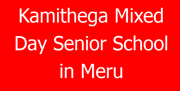 Kamithega Mixed Day Senior School in Meru