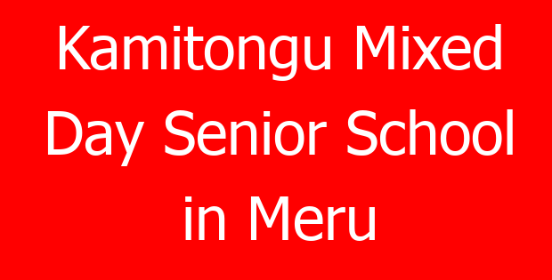 Kamitongu Mixed Day Senior School in Meru