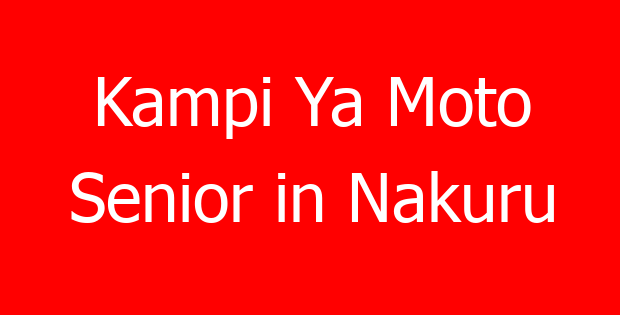 Kampi Ya Moto Senior in Nakuru
