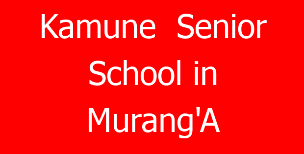 Kamune  Senior School in Murang’A