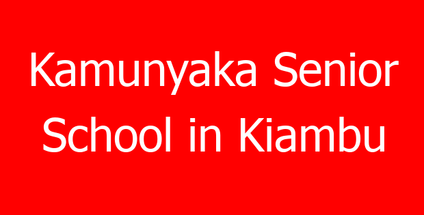 Kamunyaka Senior School in Kiambu